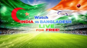 India vs Bangladesh Match How to Watch Live for Free