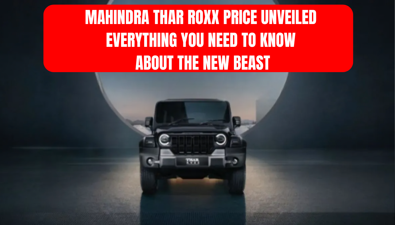 Mahindra Thar Roxx Price Unveiled