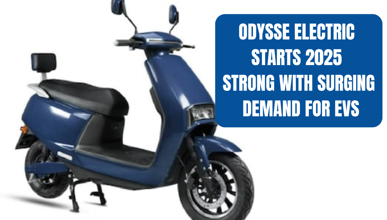 Odysse Electric Starts 2025 Strong with Surging Demand for EVs