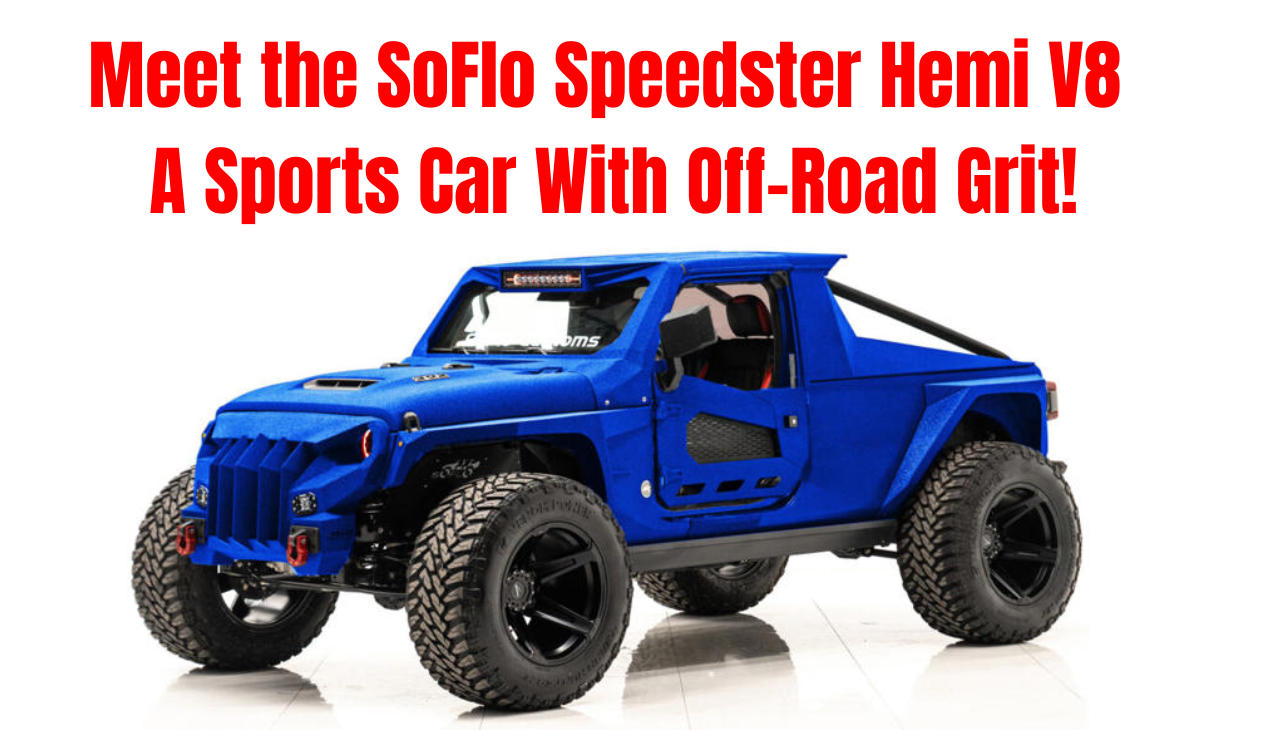 Meet the SoFlo Speedster Hemi V8