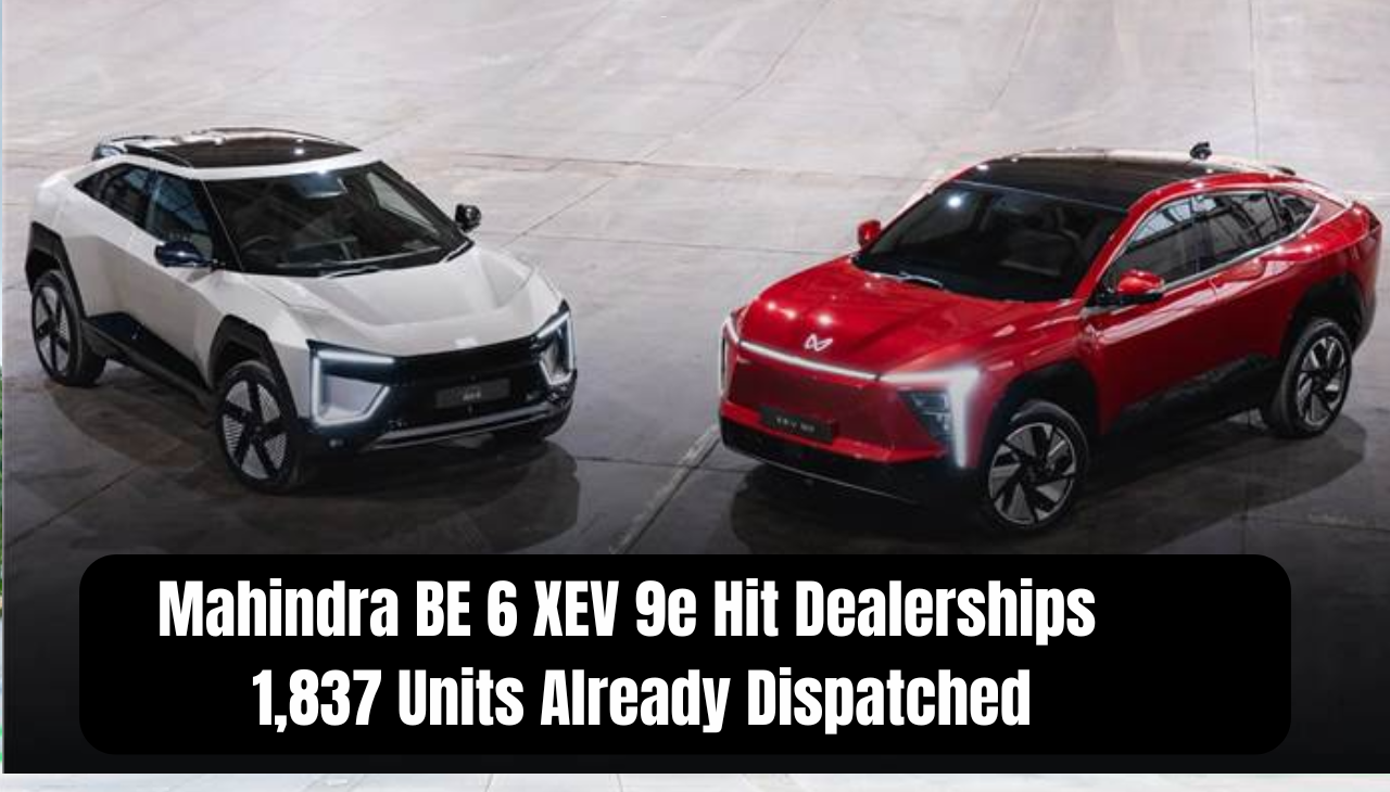 Mahindra BE 6 XEV 9e Hit Dealerships